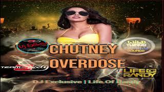 Chutney OverDose - DJ  Exclusive x Life Of Randy