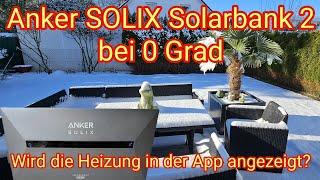 Bei 0 Grad: wird die Heizung in der App angezeigt? Anker SOLIX Solarbank 2, Balkonkraftwerk