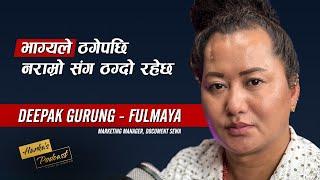 "दिपिका फुलमाया"को यात्रा: From Lamjung to Dubai - Deepak Gurung on Harka's Podcast | #103