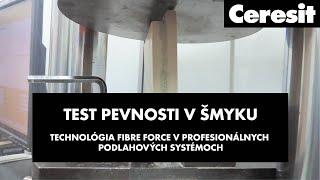 Test pevnosti v šmyku | Technológia Fibre Force v profesionálnych podlahových systémoch