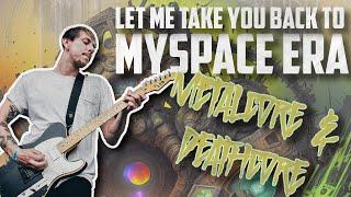 10 unforgettable MYSPACE ERA metalcore/deathcore riffs