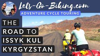 Part 167 - Cycling the Road to Issyk Kul, Kyrgyzstan  - World Cycle Tour - 2018