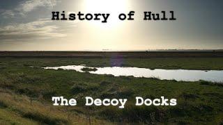 History of Hull: The Decoy Docks