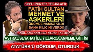 ATATÜRK VE FATİH SULTAN MEHMET'İ GÖRDÜM! Astral ile Anneme Gittim! - SİBEL UZUN MURAT ZURNACI