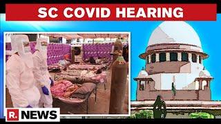 SC Adjourns Suo-Moto COVID Hearing Till May 10; Will Pass Interim Order On Centre's Policy