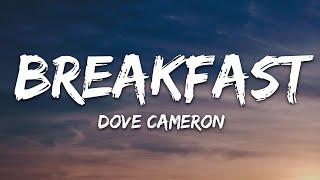 Dove Cameron - Breakfast (Lyrics)