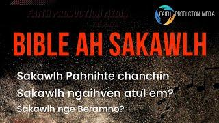 Bible ah Sakawlh Awmchhan | Ngaihven a tul em?