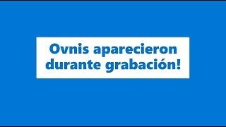 Los ovnis se hicieron presentes durante grabacion!