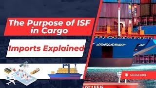 The Purpose of ISF in Cargo Imports Explained