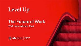 The Future of Work — with Jean-Nicolas Reyt | Level Up Webinars