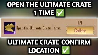 OPEN THE ULTIMATE CRATE 1 TIME  ULTIMATE CRATE CONFIRM LOCATION