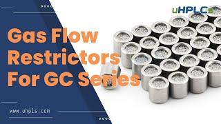 Why Gas Flow Restrictors for GC ( gas chromatography ) ?