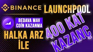 BİNANCE LAUNCHPOOL İLE BEDAVA MAV COİN KAZAN 400 KAT YAPMA İHTİMALİ #binance #launchpad #launchpool