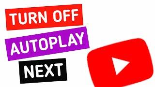 How to TURN OFF AUTOPLAY ON YouTube / TURN OFF AUTOPLAY YouTube / STOP AUTOPLAY NEXT ON YouTube