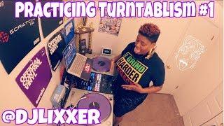 LET ME SHOW YOU HOW I REALLY GET DOWN! | Practicing Turntablism Vlog #1| #LiXxerExperience TV