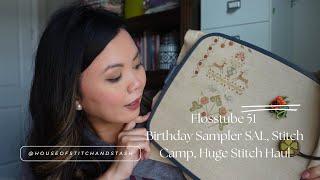 Flosstube 51: Stitch Camp, Huge Stitch Haul, Retreat Exclusive