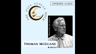 Thomas McGuane Interview on The Paul Leslie Hour