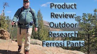 Outdoor Research Ferrosi Pants Review