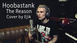 Hoobastank - The Reason (Cover by Ejik)