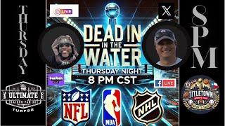  Dead in the Water LIVE: NBA, NHL & All Things Offseason!!! 