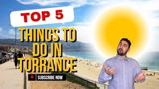 Things To Do In Torrance ( Moving to Torrance CA)