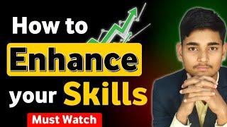 How to Enhance your Skills | How to Grow your Skills | How to Improve your Skills | Hustlewithmohit