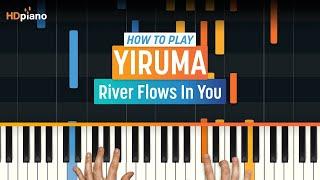 How to Play "River Flows in You" by Yiruma | HDpiano (Part 1) Piano Tutorial