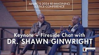Keynote + Fireside Chat with Dr. Shawn Ginwright | 2024 Re-Imagining Justice Conference