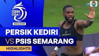 Persik Kediri VS PSIS Semarang - Highlights | BRI Liga 1 2024/25