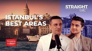 Best Places to Buy Property Istanbul  l STRAIGHT TALK EP. 30