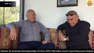 GÜMÜŞHACIKÖY İLÇEMİZİN ESKİ BELEDİYE BAŞKANI EĞİTİÇİ ŞAİR İSMAİL UYSAL İLE SÖYLEŞİMİZ