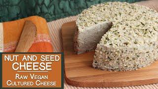 Nut and Seed Cheeses, A Raw Vegan Cultured Cheese