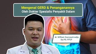 Mengenal GERD & Penanganannya - Oleh Dokter Spesialis Penyakit Dalam