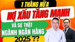 NỢ XẤU TĂNG MẠNH VÀ SỰ THẬT CỔ PHIẾU NGÂN HÀNG NĂM 2025  ?? | ĐẦU TƯ CHỨNG KHOÁN