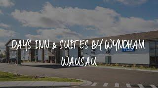 Days Inn & Suites by Wyndham Wausau Review - Wausau , United States of America