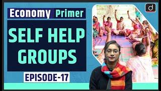 Self Help Groups । Economy Primer । Drishti IAS English