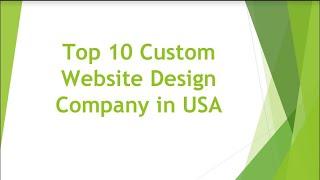 Top 10 Custom Website Design Company in USA