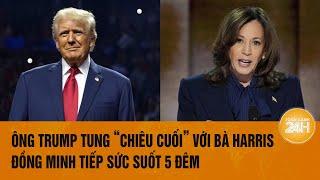 Bầu cử Mỹ 2024: Ông Trump tung “chiêu cuối” với bà Harris, đồng minh tiếp sức suốt 5 đêm