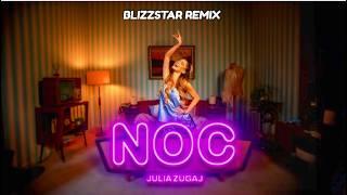 JULIA ŻUGAJ - NOC (Blizzstar Remix)