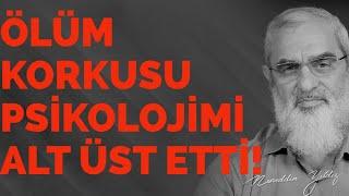 ÖLÜM KORKUSU PSİKOLOJİMİ ALT ÜST ETTİ! | Nureddin Yıldız