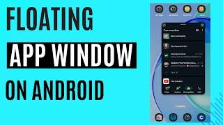 How to Use a Floating App Window on Android Phone