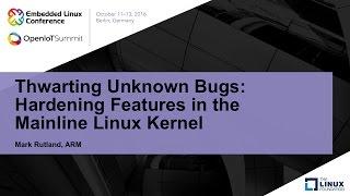 Thwarting Unknown Bugs: Hardening Features in the Mainline Linux Kernel