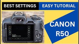 Canon R50 Easy tutorial Best Settings For Photos & Video