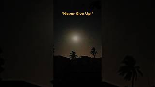 "NEVER GIVE UP" short motivational video..#youtubeshorts #motivation #facts #trending #viralvideo