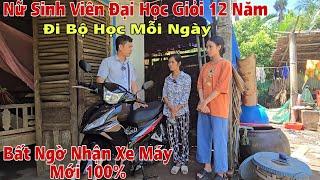 Xót Xa Nữ Sinh Viên Đại Học Rất Giỏi phải "Đi Bộ Mỗi Ngày" bất ngờ nhận Xe Máy Mới mừng Khóc Nghẹn