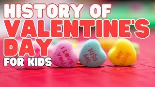 History of Valentine's Day for Kids | Learn the origin of the holiday of love!