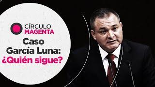 Círculo Magenta: Caso García Luna, ¿quién sigue?