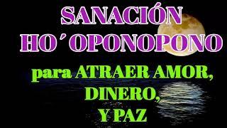 SANACIÓN HO´OPONOPONO para el AMOR, el DINERO y la PAZ  Tres meditaciones guiadas