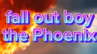 the phoenix- fall out boy (lyrics)