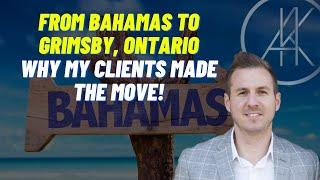 Why my clients decided to move from the Bahamas to Grimbsy, Ontario | Andrew Kulakowsky